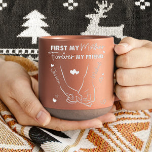 Personalized Gift First My Daughter Forever My Friend Engraved Pottery Mug - Best Christmas Gift for Mom, Daughter HO82 891233