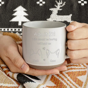 GeckoCustom Christmas Would Be Boring Without Me Dog Personalized Engraved Pottery Mug HA75 891580 11oz