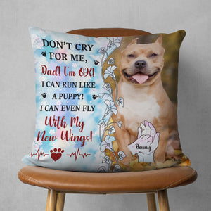 GeckoCustom Custom Pet Photo Don't Cry For Me Memorial Pillow HO82 891324