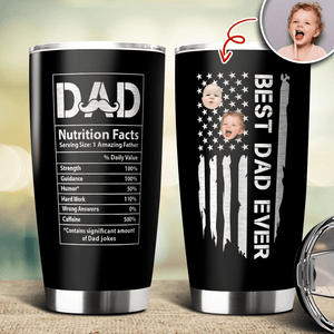 GeckoCustom Custom Photo Best Dad Ever Dad Nutrition Facts Tumbler HA75 890560 20 oz