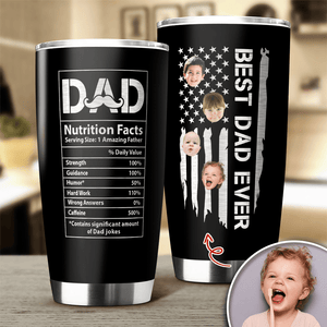 GeckoCustom Custom Photo Best Dad Ever Dad Nutrition Facts Tumbler HA75 890560 20 oz