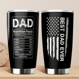 GeckoCustom Custom Photo Best Dad Ever Dad Nutrition Facts Tumbler HA75 890560 20 oz