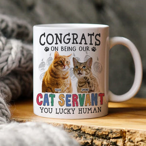 GeckoCustom Custom Photo Congrats on Being Our Servent Cat Mug N304 889951