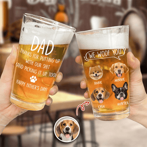 GeckoCustom Custom Photo Dad We Woof You Print Beer Glass TH10 891031 16oz