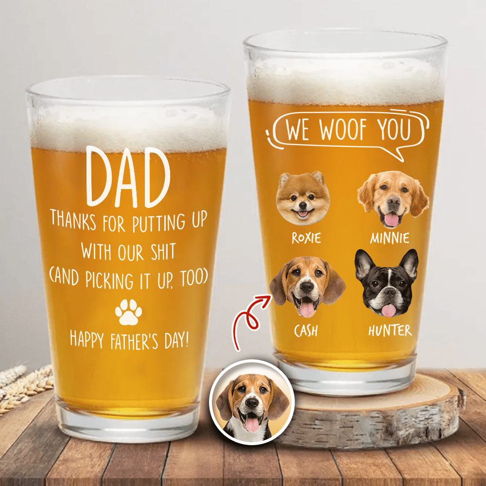 GeckoCustom Custom Photo Dad We Woof You Print Beer Glass TH10 891031 16oz