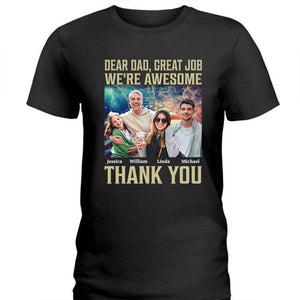 GeckoCustom Custom Photo Dear Dad Great Job I'm Awesome Family Shirt N304 890439