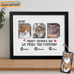 GeckoCustom Custom Photo Forget Father‘s Day We Meow You Everyday Picture Frame N304 889207 8"x10"