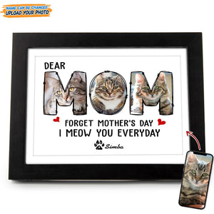 GeckoCustom Custom Photo Forget Happy Mother's Day I Meow You Every Day Picture Frame N304 889203 8"x10"