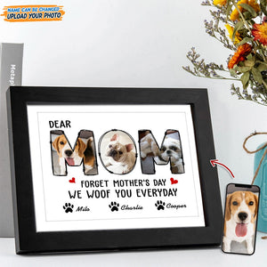 GeckoCustom Custom Photo Forget Happy Mother's Day I Woof You Every Day Picture Frame N304 889201 8"x10"