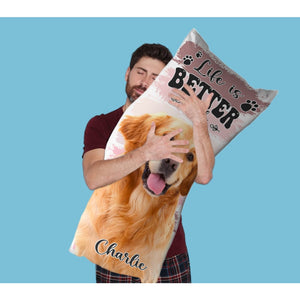 GeckoCustom Custom Photo Life Is Better With Dog Rectangle Pillow Case N304 890154