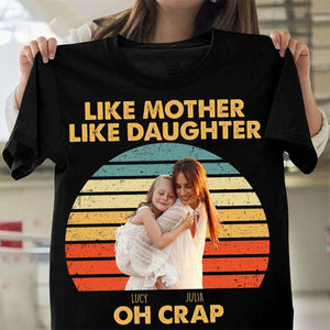 GeckoCustom Custom Photo Like Mother Like Daughter Retro Dark Shirt T286 890438