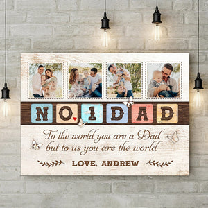 GeckoCustom Custom Photo No 1 Dad To Us You Are The World Canvas HO82 890656