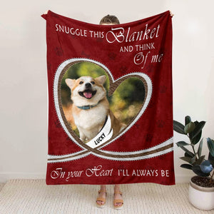 GeckoCustom Custom Photo Snuggle This Blanket And Think Of Me For Dog Lovers Blanket HO82 893092