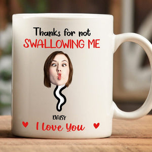 GeckoCustom Custom Photo Thanks For Not Swallowing Me Family Mug N304 890487