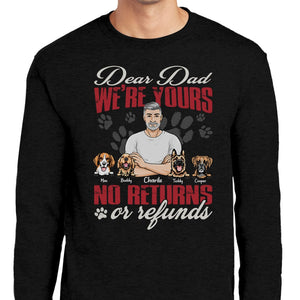 GeckoCustom Dear Dad We're Yours No Returns Or Refunds Dog Shirt N304 889399