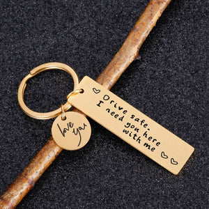 GeckoCustom Drive Safe Keychain Lettering Love You Men Women Boyfriend Husband Key Chain Birthday Father's Day Gifts Keyring Accessories