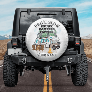 GeckoCustom Drive Slowly Drunk Campers Matter Tire Cover Personalized Gift T368 889834