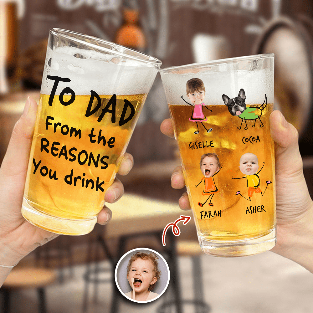 GeckoCustom Happy Father's Day Custom Photo From The Reasons You Drink Print Beer Glass HO82 890546 16oz