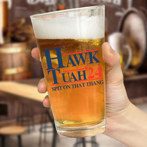 GeckoCustom Hawk Tuah Spit On That Thang Print Beer Glass HO82 890940 16oz / 2 sides