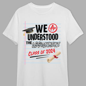 GeckoCustom We Understood The Assignment Class Of 2023 Graduation Shirt HN590