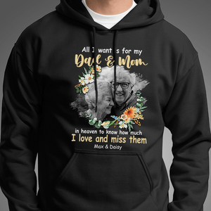 GeckoCustom All I Want Is For My Dad & Mom Memorial Shirt Pullover Hoodie / Black Colour / S