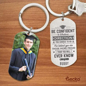 GeckoCustom Be Confident In Whatever Direction Graduation Metal Keychain HN590