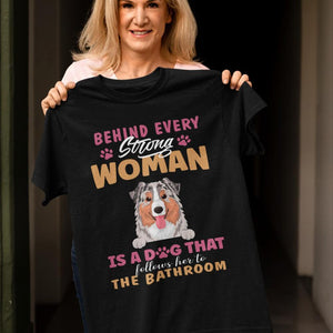 GeckoCustom Behind A Strong Woman Is A Dog Shirt