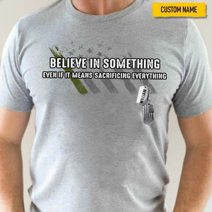 GeckoCustom Believe In Something Dog Shirt HN590