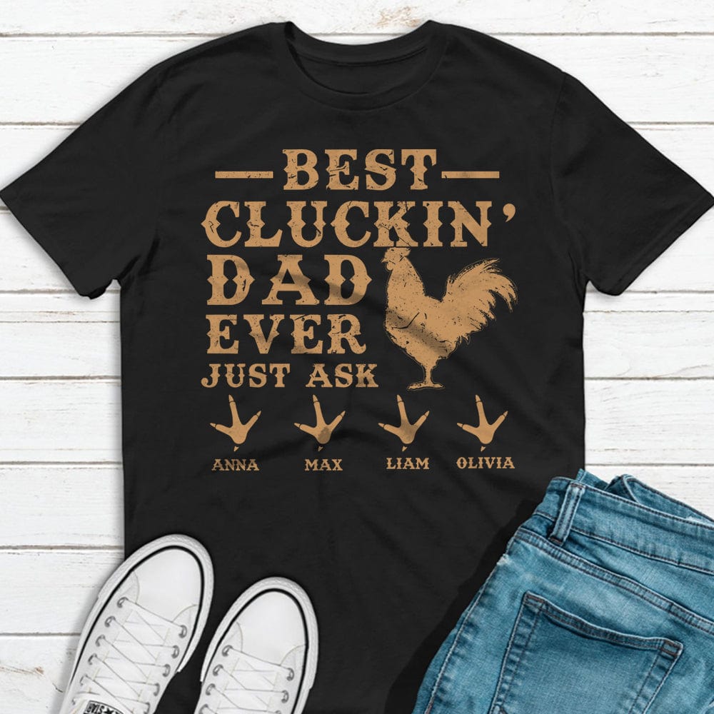 GeckoCustom Best Cluckin' Dad Ever Just Ask Farmer Dad Shirt, HN590 ( front)