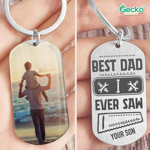 GeckoCustom Best Dad I Ever Saw Dad Metal Keychain HN590 No Gift box