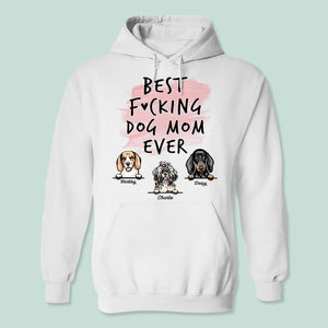 GeckoCustom Best F..cking Dog Mom Ever Shirt K228 HN590 Pullover Hoodie / Sport Grey Colour / S