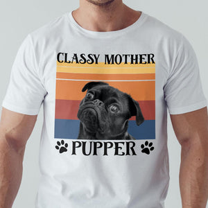 GeckoCustom Classy Mother Pupper Dog Shirt