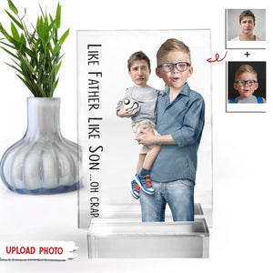 GeckoCustom Custom Face Photo Like Father Like Son Family Acrylic Plaque N369 HN590