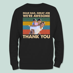 GeckoCustom Custom Photo Dear Dad Great Job We're Awesome Thank You Shirt K228 HN590