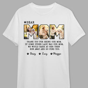 GeckoCustom Custom Photo Dear Mom For Dog Lovers Bright Shirt K228 889090