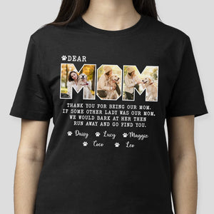 GeckoCustom Custom Photo Dear Mom For Dog Lovers Dark Shirt K228 889092 Basic Tee / Black / S