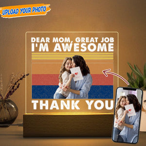 GeckoCustom Custom Photo Dear Mom Great Job We're Awesome Thank You Acrylic Plaque With LED Night Light K228 9009 Acrylic / 7.9"x4.5"