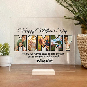 GeckoCustom Custom Photo Happy mother's Day You Are My World Acrylic Plaque and Stand K228 889087