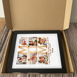 GeckoCustom Custom Photo I Am So Blessed To Have A Mom Like You Picture Frame K228 889163 8"x10"