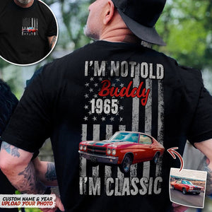 GeckoCustom Custom Photo I'm Not Old I'm Classic Car Shirt N304 HN590