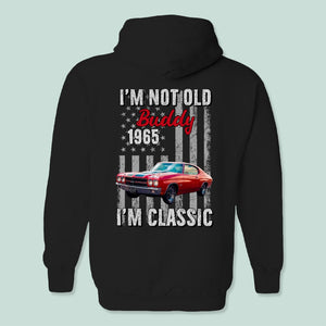 GeckoCustom Custom Photo I'm Not Old I'm Classic Car Shirt N304 HN590 Pullover Hoodie / Black Colour / S