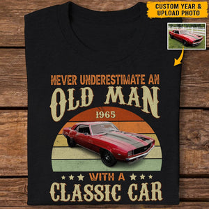 GeckoCustom Custom Photo Never Underestimate An Old Man With A Classic Car Shirt N304 HN590