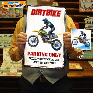 GeckoCustom Custom Photo Parking Only Violators Will Be Left In The Dust Dirtbike Metal Sign T368 HN590 8” x 12” / Aluminum with Powder-Coated