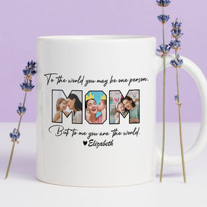 GeckoCustom Custom Photo To Me You Are The World Mug K228 889071