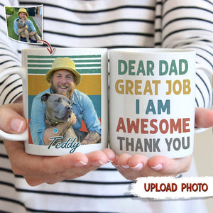 GeckoCustom Dear Dad Great Job Thank You Custom Photo Mug N369 HN590