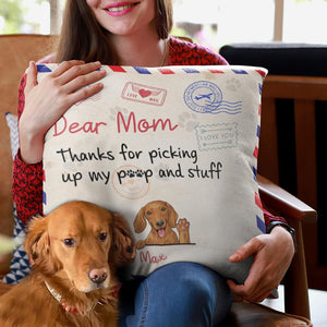 GeckoCustom Dear Mom Dog Throw Pillow Thanks For Picking Up My Stuff HN590