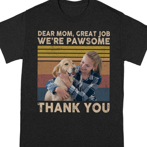 GeckoCustom Dear Mom We're Pawsome Shirt N304 889095