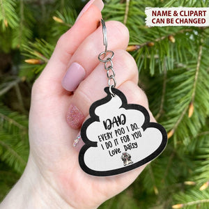 GeckoCustom Every Poo I Do I Do It For You Acrylic Keychain N304 HN590