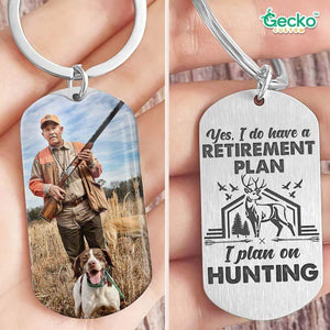 GeckoCustom I Have Retirement Plan On Hunting Hunter Metal Keychain HN590 No Gift box / 1.77" x 1.06"