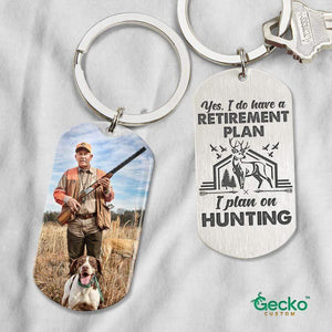 GeckoCustom I Have Retirement Plan On Hunting Hunter Metal Keychain HN590 With Gift Box (Favorite) / 1.77" x 1.06"